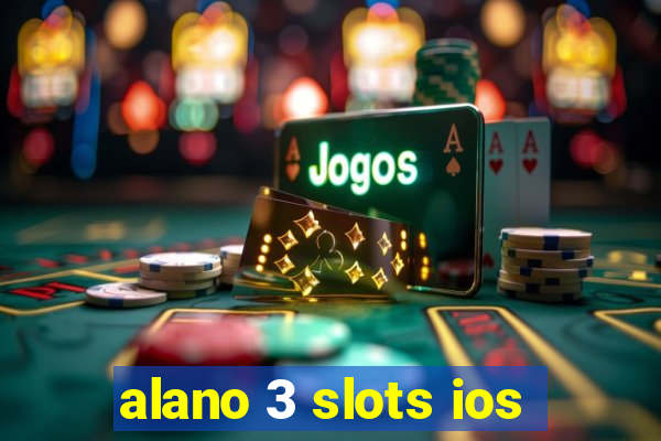 alano 3 slots ios